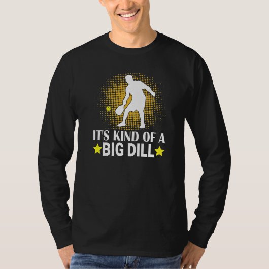 Mens Pickleball It's Kind Of A Big Dill Paddleball T-shirt (Voorkant)