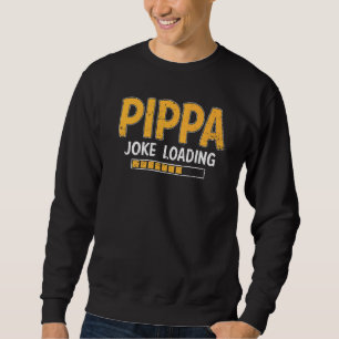 Mens Pippa Joke Loading Please Wait Humor Daddy Fa Trui