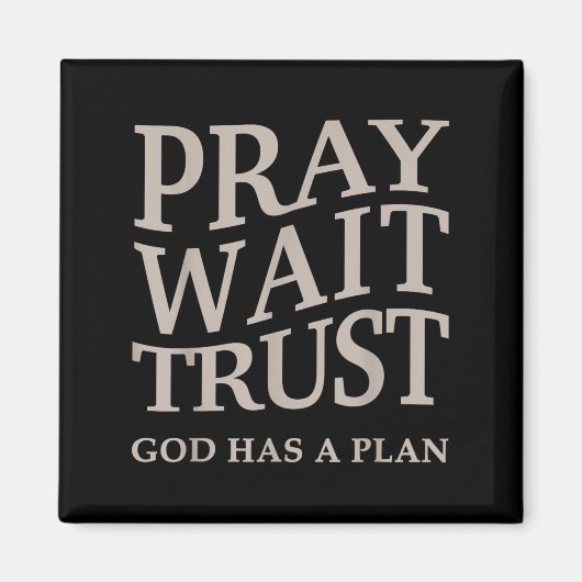 Mens Pray Wait Trust God Has A Plan Christian Jesu Magneet (Voorkant)