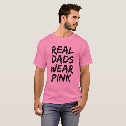 Mens Real Dads Wear Pink Funny Father's Day T-shirt (Voorkant volledig)