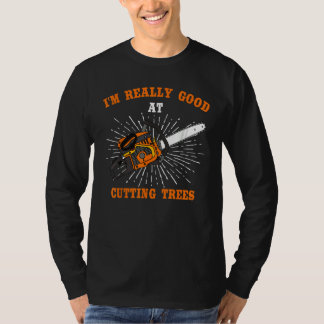 Mens Really Good At Cutting Trees Woodworker Chain T-shirt