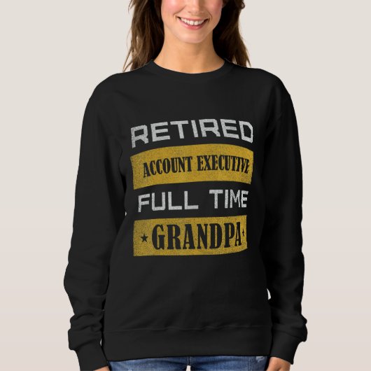 Mens Retired Account Executive Full Time Grandpa Trui (Voorkant)