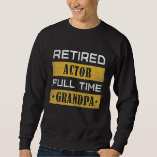 Mens Retired Actor Full Time Grandpa Retirement Trui
