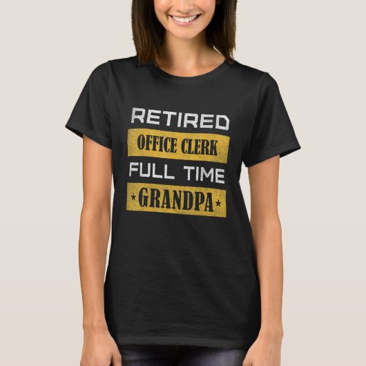 Mens Retired Office Clerk Full Time Grandpa T-shirt (Voorkant)