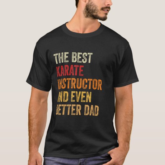 Mens Retro Karate Instructor And Even Better Dad   T-shirt (Voorkant)