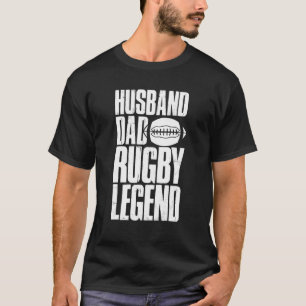 Mens  Rugby Sports Husband Dad Rugby Legend Rugbys T-shirt