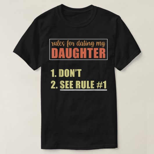 Mens Rules For Dating My Daughter 1  T-shirt (Design voorkant)