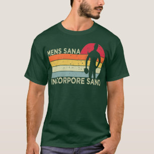 mens sana in corpore sano funny gym healthy quotes t-shirt