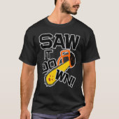 Mens Saw it down with a chainsaw lumberjack and l T-shirt (Voorkant)