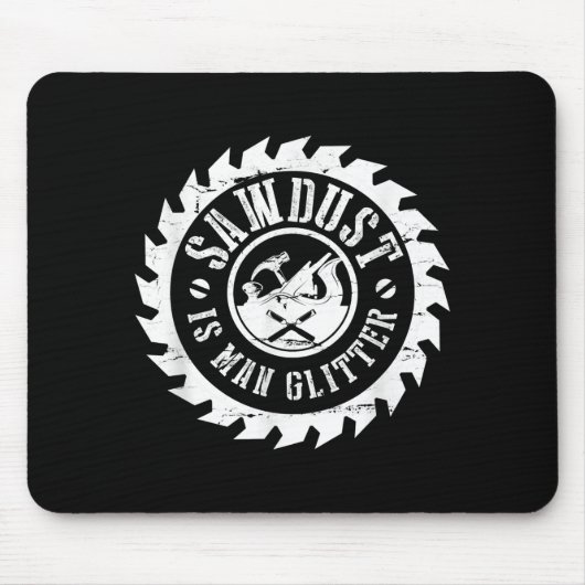 Mens Sawdust Is Man Glitter Woodworking Carpenter Muismat (Voorkant)
