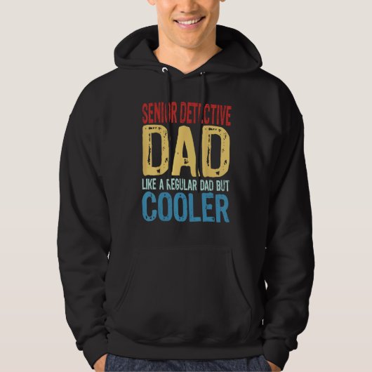 Mens Senior Detective Dad Like a Regular Dad but Hoodie (Voorkant)