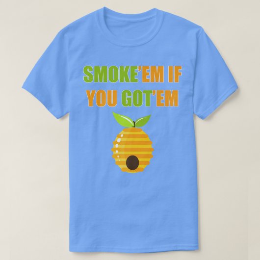 Mens Smoke'Em If You Got Em Beekeeper Apiaries Hon T-shirt (Design voorkant)