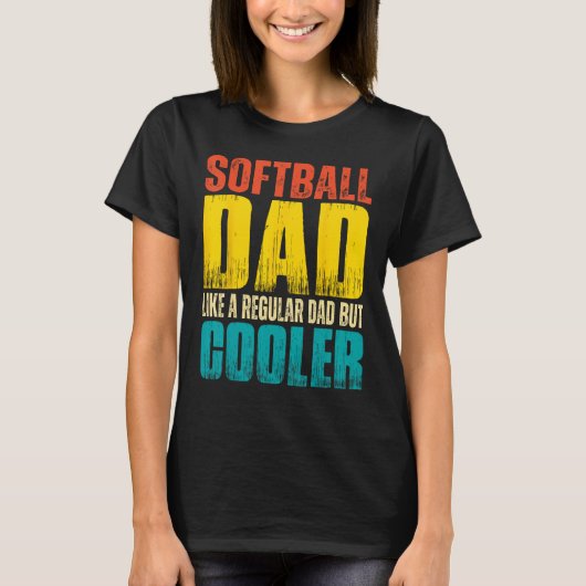 Mens Softball Dad   Like a Regular Dad but Cooler T-shirt (Voorkant)
