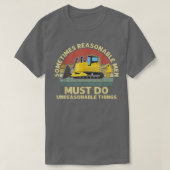 Mens Sometimes Reasonable Men Must Do Unreasonable T-shirt (Design voorkant)