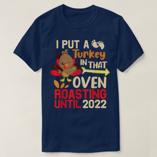 Mens Thanksgiving I Put A Turkey In That Oven Preg T-shirt (Design voorkant)