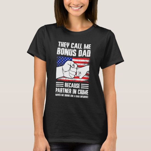 Mens they call me bonus dad because partner in cri t-shirt (Voorkant)