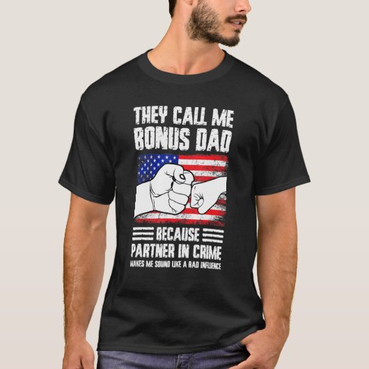 Mens they call me bonus dad because partner in cri t-shirt (Voorkant)