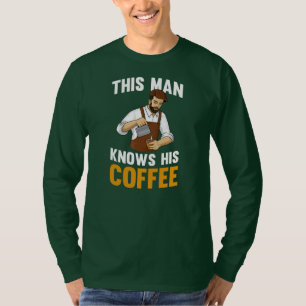 Mens This Man Knows His Coffee Coffee Beans T-shirt
