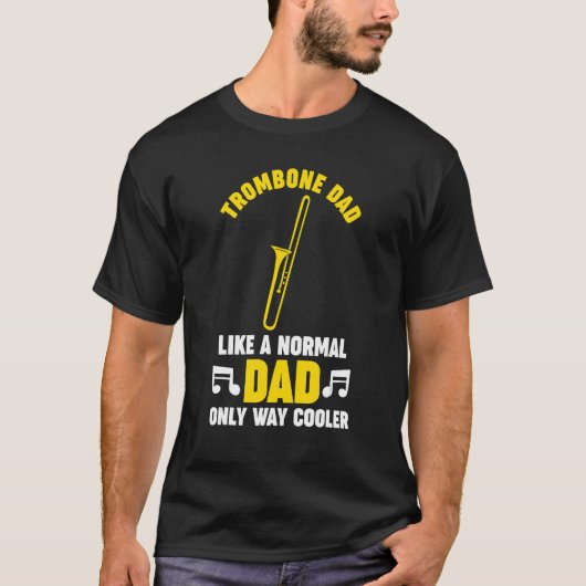 Mens trombone dad like a normal trombone musical i t-shirt (Voorkant)