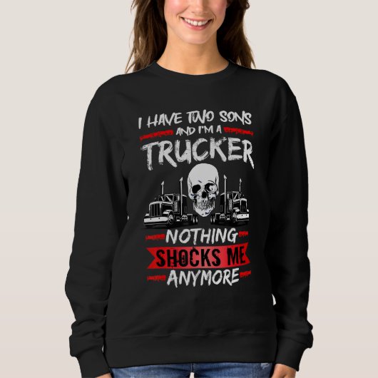 Mens Truck Driver I Have Two Sons And I'm A Trucke Trui (Voorkant)