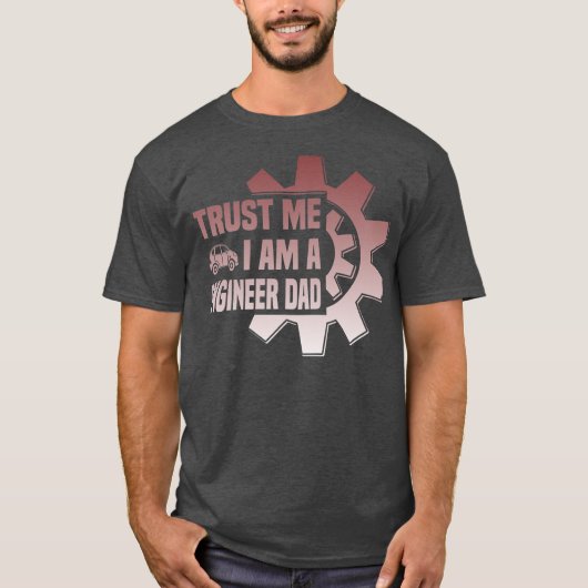 Mens trust me i am a engenieer Dad Father Day T-shirt (Voorkant)