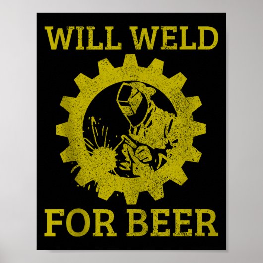 Mens Will Weld For Beer Funny Welder Welding Gift  Poster (Voorkant)