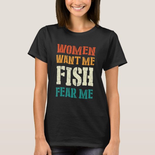 Mens Women Want me Fish Fear Me 5 T-shirt (Voorkant)