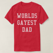 Mens Worlds Gayest Dad   Funny Gay Dad Pride Gift  T-shirt (Design voorkant)