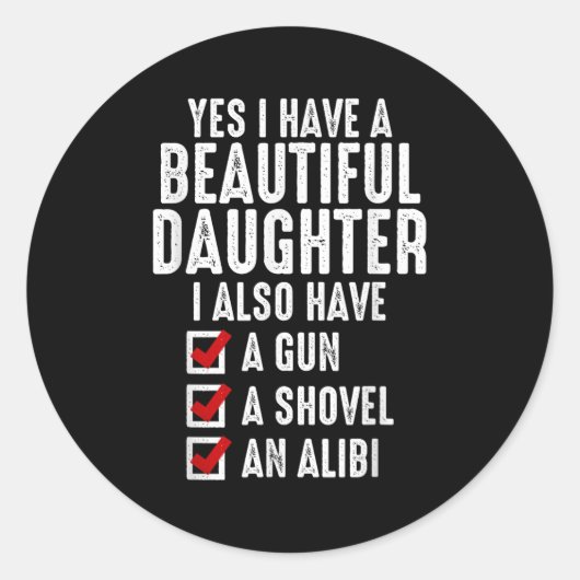 Mens Yes I Have A Beautiful Daughters Sarcastic Da Ronde Sticker (Voorkant)