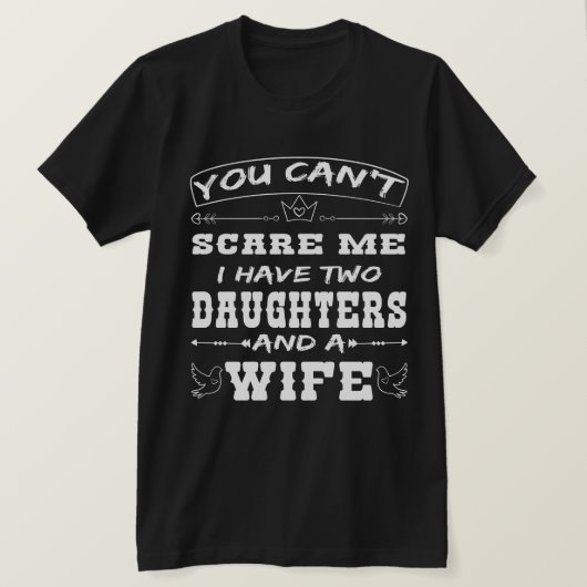 Mens You Can't Scare Me I Have Two Daughters And A T-shirt (Design voorkant)