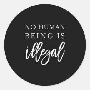 Mens zijn illegaal shirt immigratie activist ronde sticker