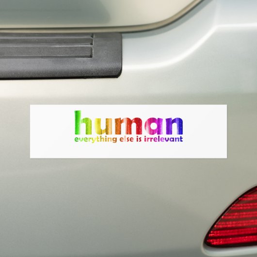 Menselijk - Al het andere is irrelevant Bumpersticker (Op auto)