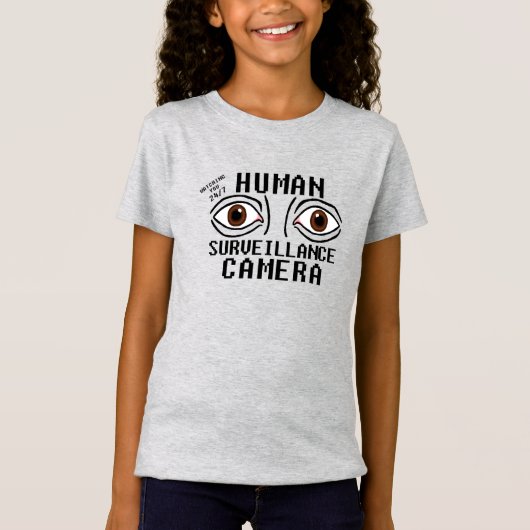 Menselijk bewakingscamera droge humor t-shirt (Voorkant)