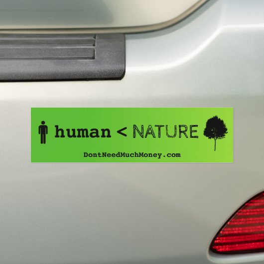 Menselijk minder dan Natuur Bumpersticker (Op auto)