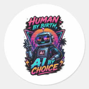 Menselijk van Geboorte Ai door Keuze Grappige Neon Ronde Sticker