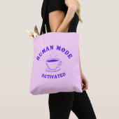 Menselijke Modus Geactiveerd (Dank Je Koffie) Tote Bag (Dichtbij)