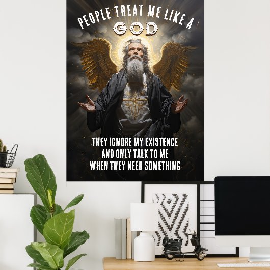 Mensen behandelen me als een God - goddelijk grapp Poster (Thuiskantoor)