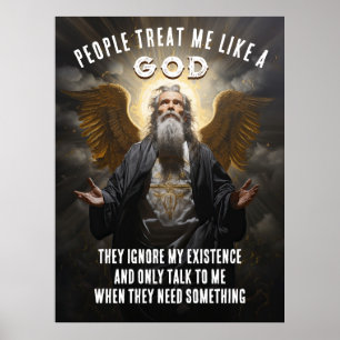 Mensen behandelen me als een God - goddelijk grapp Poster
