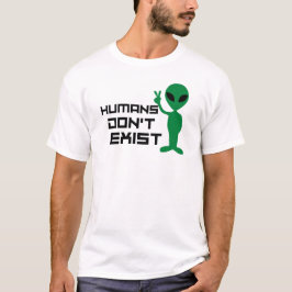 Mensen bestaan niet Grappig buitenaards wezen T-shirt