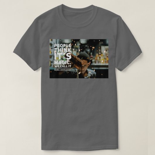 Mensen denken dat Itx27s Magisch dat we een mixol T-shirt (Design voorkant)