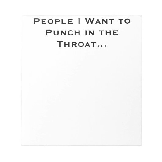 Mensen die ik in de Throat Blocnote wil slaan (Voorkant)