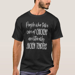 mensen die kippen verzorgen zijn letterlijk t-shirt