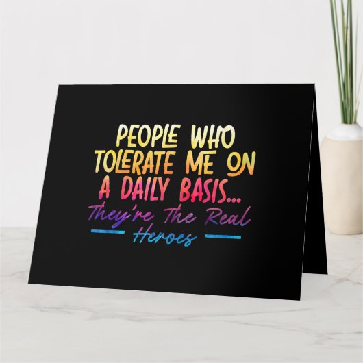 Mensen die me dagelijks tolereren grappige sarca's kaart (Voorkant)