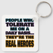 Mensen die mij dagelijks tolereren zijn helden sleutelhanger (Achterkant)