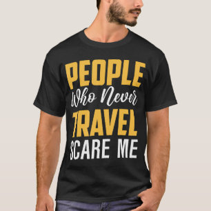 Mensen Die Nooit Reizen Bangen Me Wanderlust Citaa T-shirt
