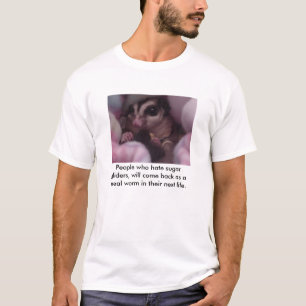 Mensen die suikerzweefaars haten, zullen... t-shirt