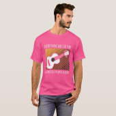 Mensen Everything Will Be Fine De Ukulele Speler I T-shirt (Voorkant volledig)