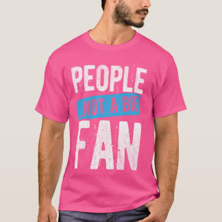 MENSEN...GEEN GROTE FAN Sarcastische Acteur Intern T-shirt
