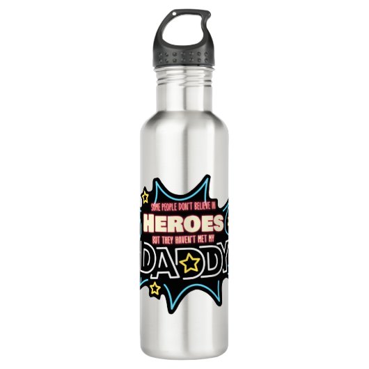 Mensen geloven niet in helden die mijn vader niet  waterfles  (Voorkant)