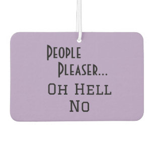 "Mensen graag... Oh Hell No" grappige zin Luchtverfrisser